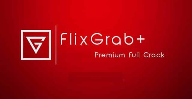 FlixGrab+ 1.6.14.1122 Premium Full Crack Latest Version Free